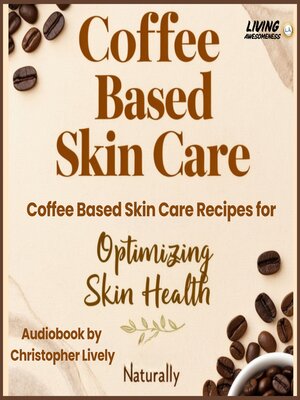cover image of Coffee Based Skin Care